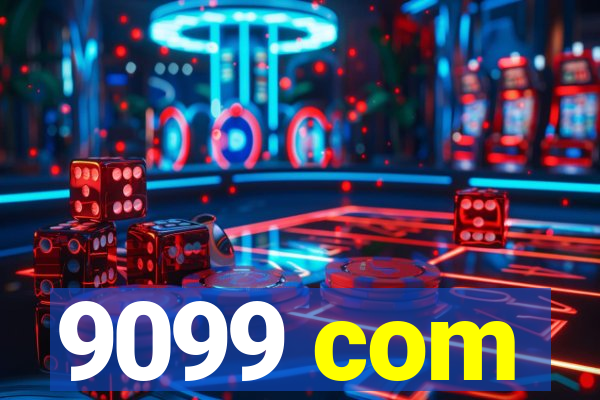 9099 com